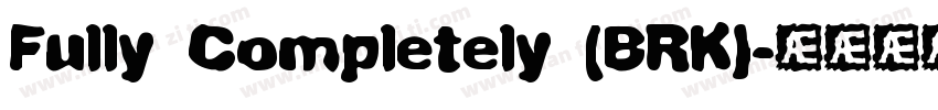 Fully Completely (BRK)字体转换